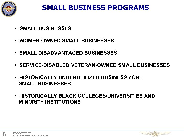 SMALL BUSINESS PROGRAMS • SMALL BUSINESSES • WOMEN-OWNED SMALL BUSINESSES • SMALL DISADVANTAGED BUSINESSES