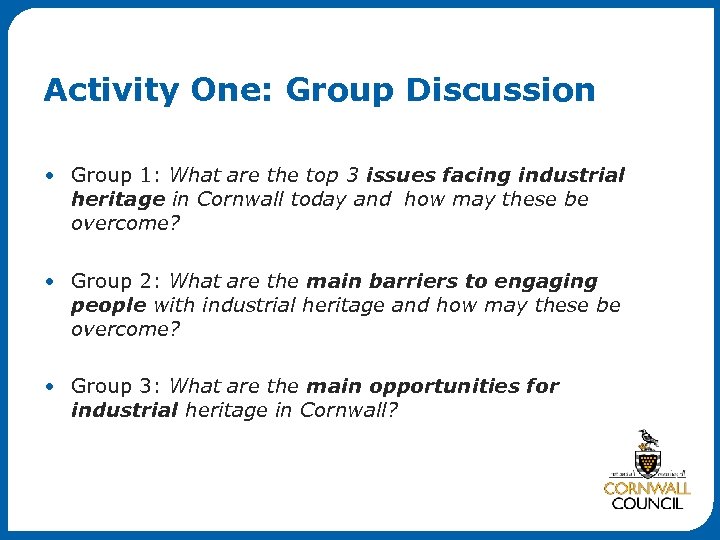 Activity One: Group Discussion • Group 1: What are the top 3 issues facing