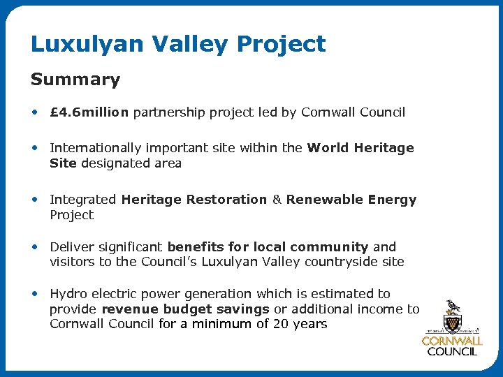 Luxulyan Valley Project Summary • £ 4. 6 million partnership project led by Cornwall