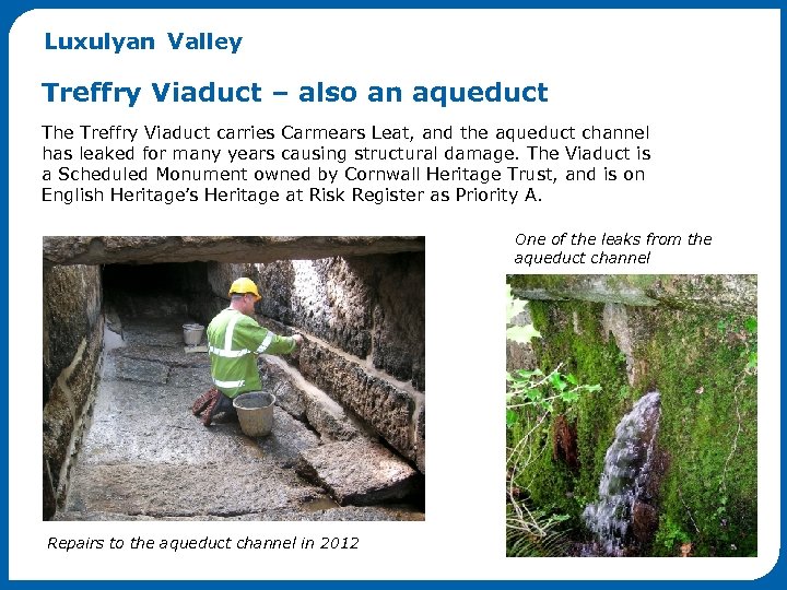 Luxulyan Valley Treffry Viaduct – also an aqueduct The Treffry Viaduct carries Carmears Leat,