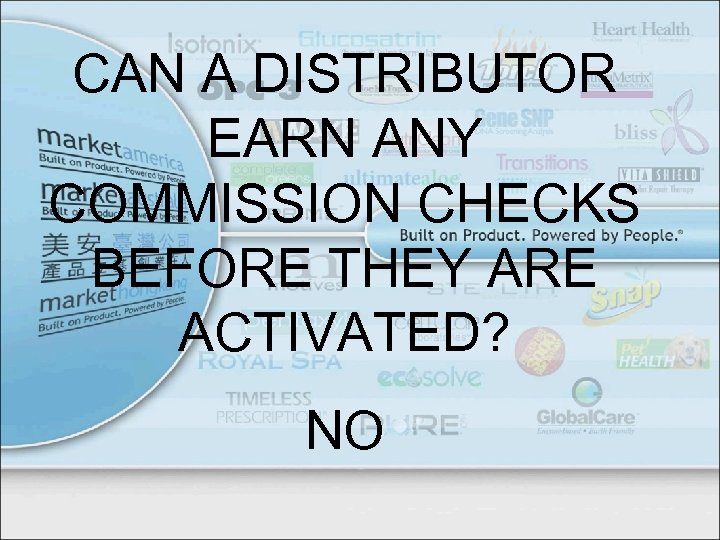 CAN A DISTRIBUTOR EARN ANY COMMISSION CHECKS BEFORE