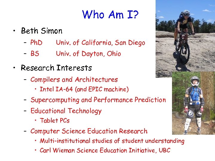 Who Am I? • Beth Simon – Ph. D Univ. of California, San Diego