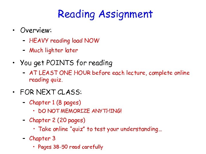 Reading Assignment • Overview: – HEAVY reading load NOW – Much lighter later •