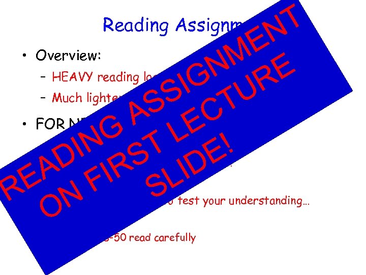 T N Reading Assignment E M E – HEAVY reading load NOW N IG