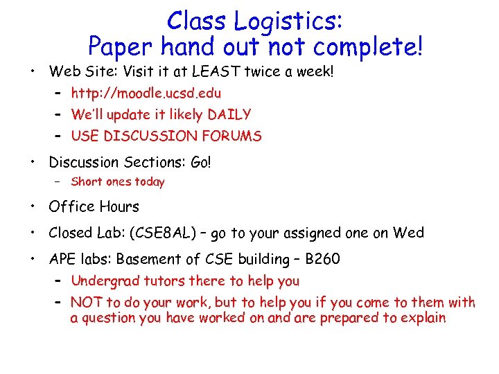 Class Logistics: Paper hand out not complete! • Web Site: Visit it at LEAST