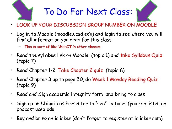 To Do For Next Class: • LOOK UP YOUR DISCUSSION GROUP NUMBER ON MOODLE