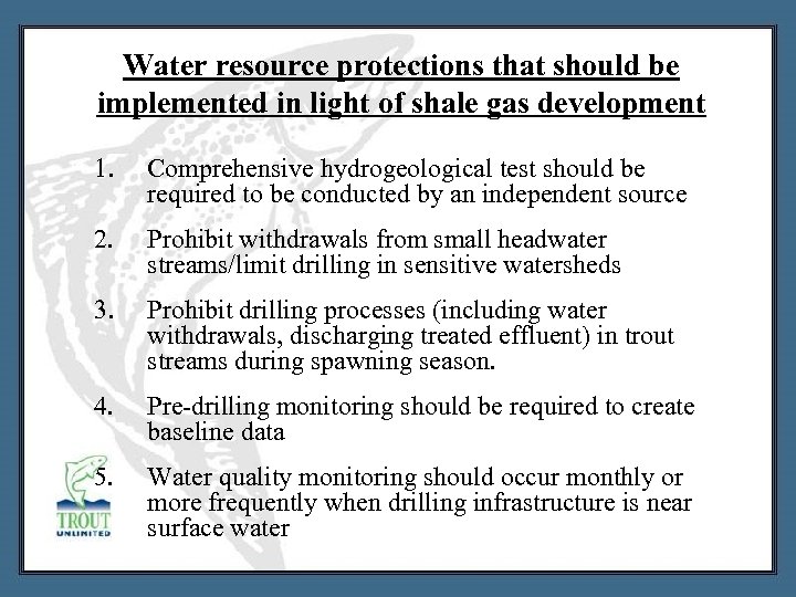 Water resource protections that should be implemented in light of shale gas development 1.
