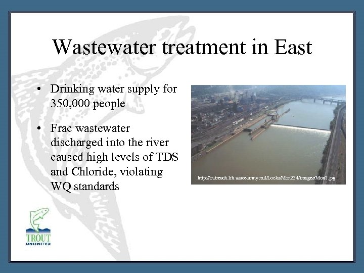 Wastewater treatment in East • Drinking water supply for 350, 000 people • Frac