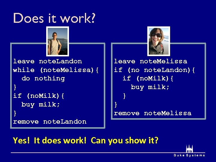 Does it work? leave note. Landon while (note. Melissa){ do nothing } if (no.