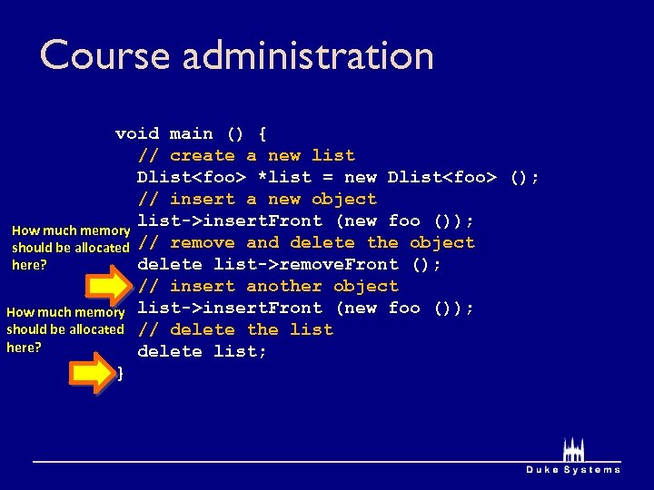 Course administration void main () { // create a new list Dlist<foo> *list =