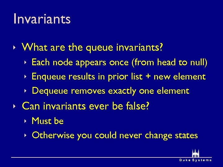 Invariants ê What are the queue invariants? ê Each node appears once (from head