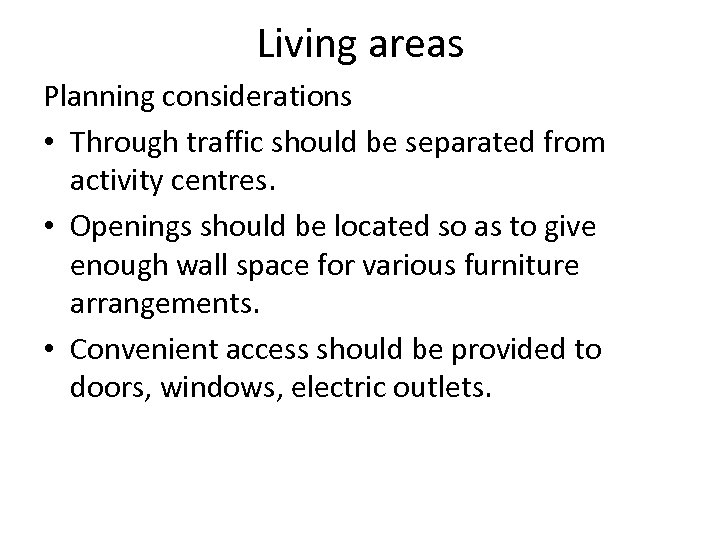 Living areas Planning considerations • Through traffic should be separated from activity centres. •