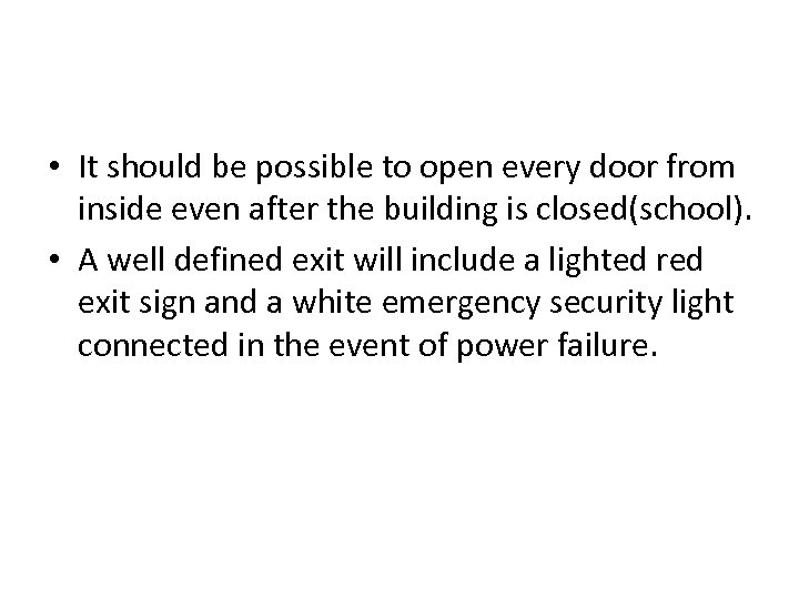  • It should be possible to open every door from inside even after