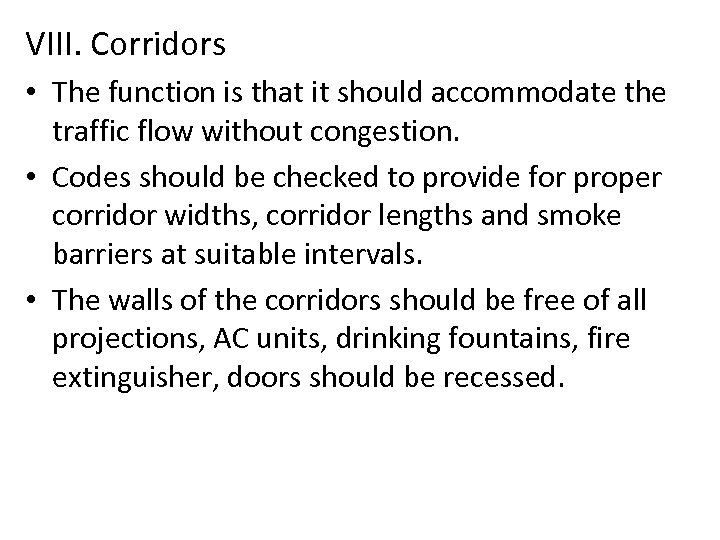 VIII. Corridors • The function is that it should accommodate the traffic flow without