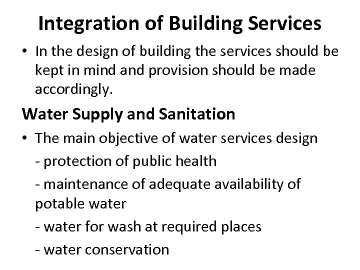 Integration of Building Services • In the design of building the services should be