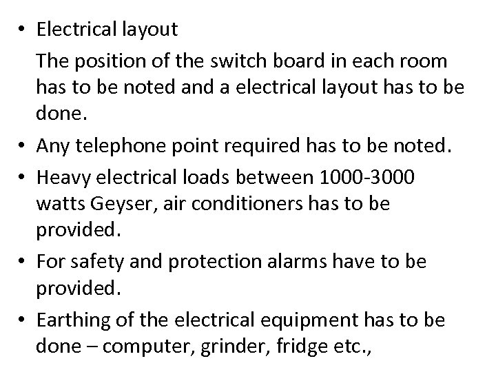  • Electrical layout The position of the switch board in each room has