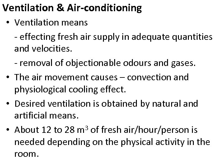 Ventilation & Air-conditioning • Ventilation means - effecting fresh air supply in adequate quantities