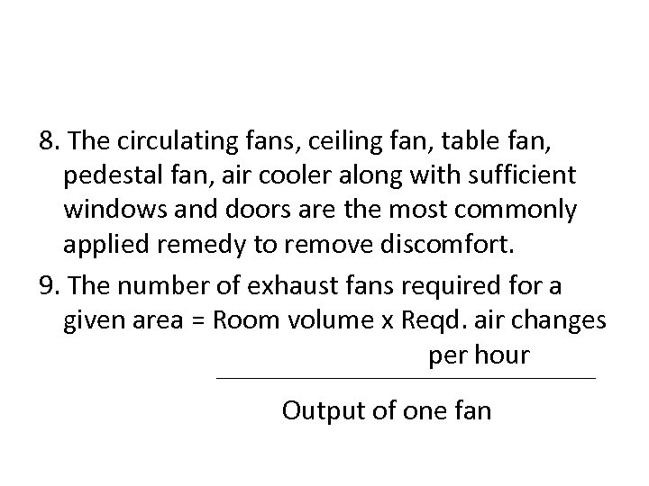 8. The circulating fans, ceiling fan, table fan, pedestal fan, air cooler along with