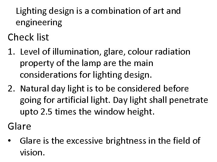 Lighting design is a combination of art and engineering Check list 1. Level of