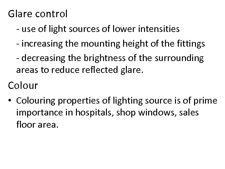Glare control - use of light sources of lower intensities - increasing the mounting