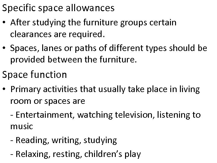 Specific space allowances • After studying the furniture groups certain clearances are required. •