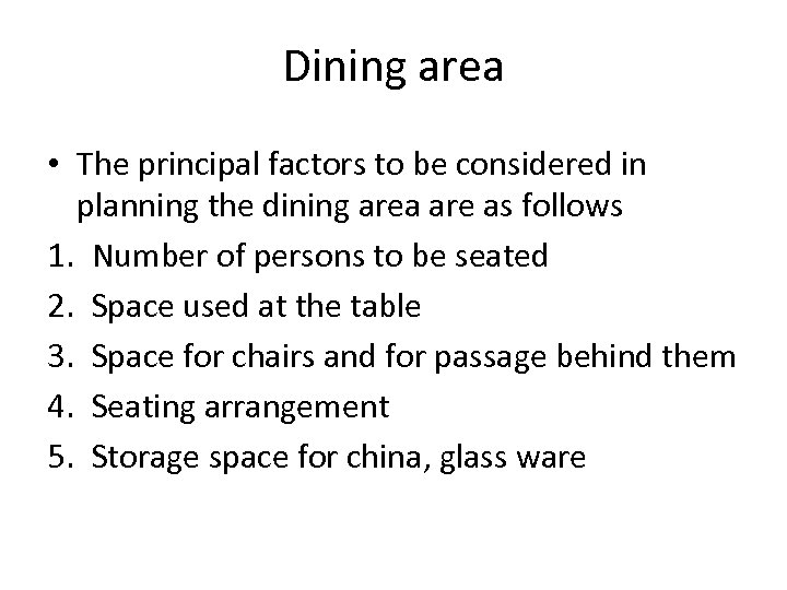 Dining area • The principal factors to be considered in planning the dining area