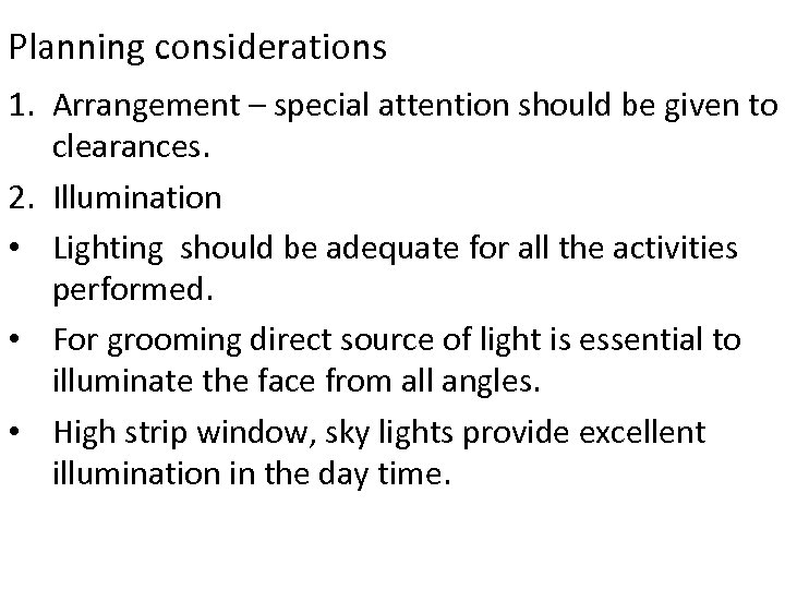 Planning considerations 1. Arrangement – special attention should be given to clearances. 2. Illumination