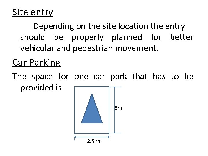 Site entry Depending on the site location the entry should be properly planned for