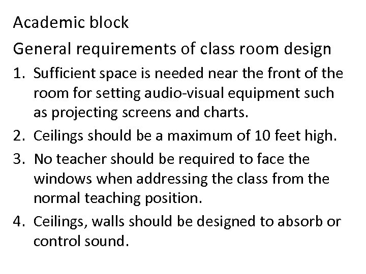 Academic block General requirements of class room design 1. Sufficient space is needed near