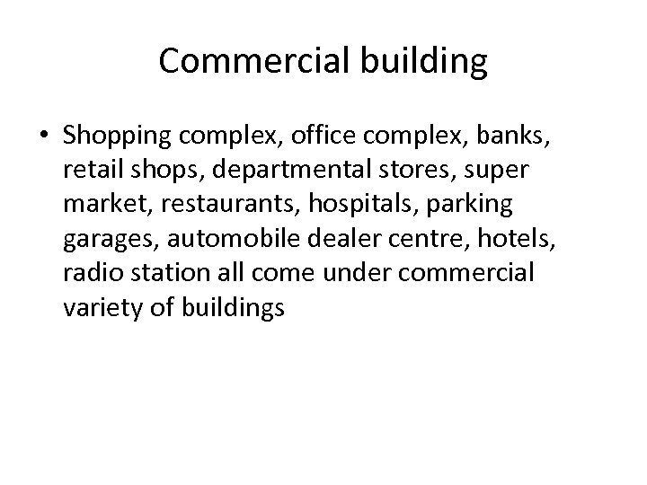 Commercial building • Shopping complex, office complex, banks, retail shops, departmental stores, super market,