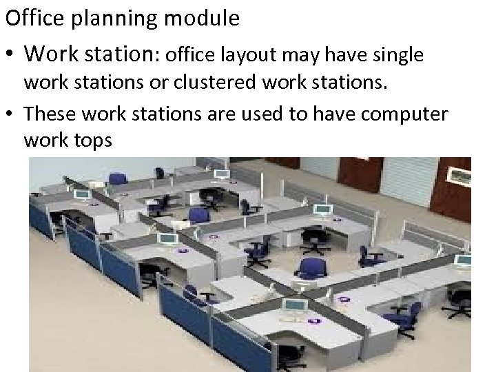 Office planning module • Work station: office layout may have single work stations or