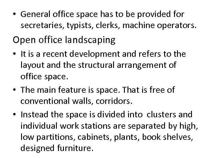  • General office space has to be provided for secretaries, typists, clerks, machine