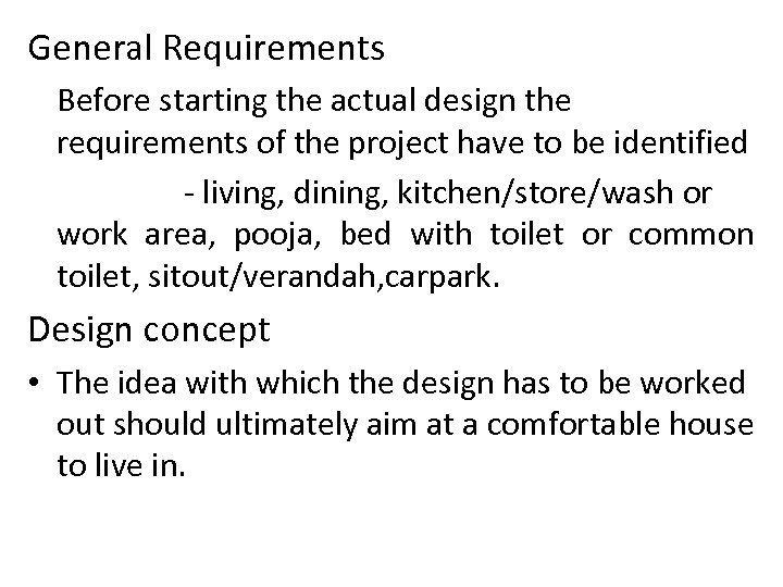 General Requirements Before starting the actual design the requirements of the project have to
