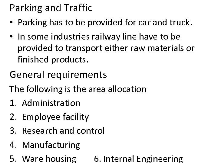 Parking and Traffic • Parking has to be provided for car and truck. •