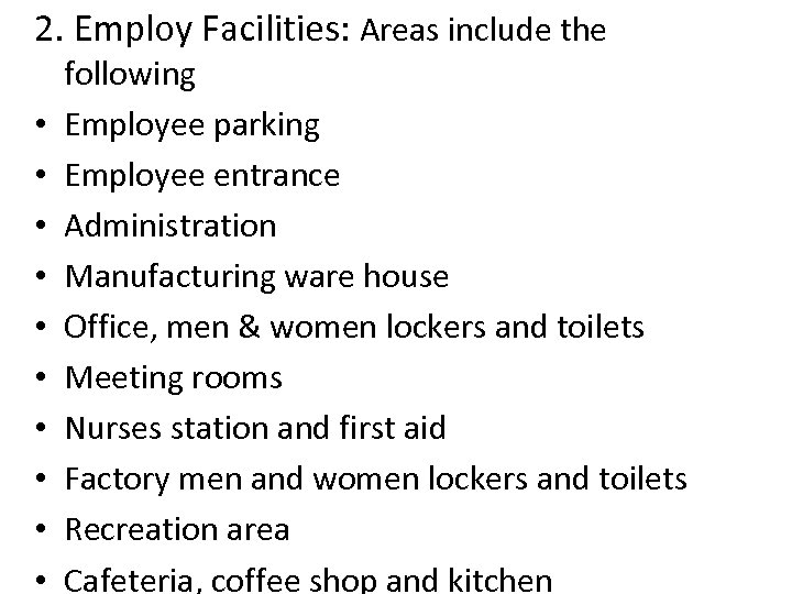 2. Employ Facilities: Areas include the • • • following Employee parking Employee entrance