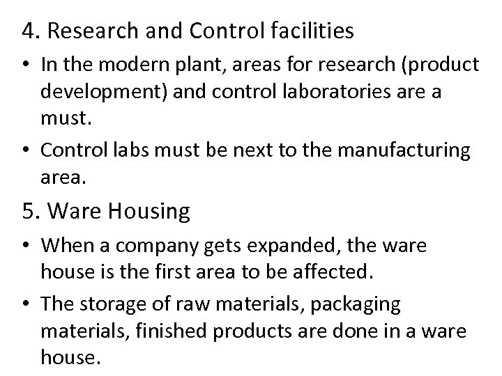 4. Research and Control facilities • In the modern plant, areas for research (product