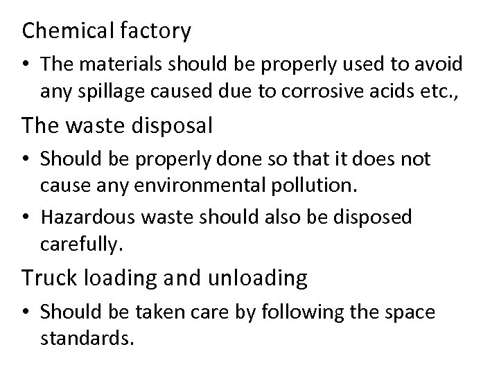 Chemical factory • The materials should be properly used to avoid any spillage caused