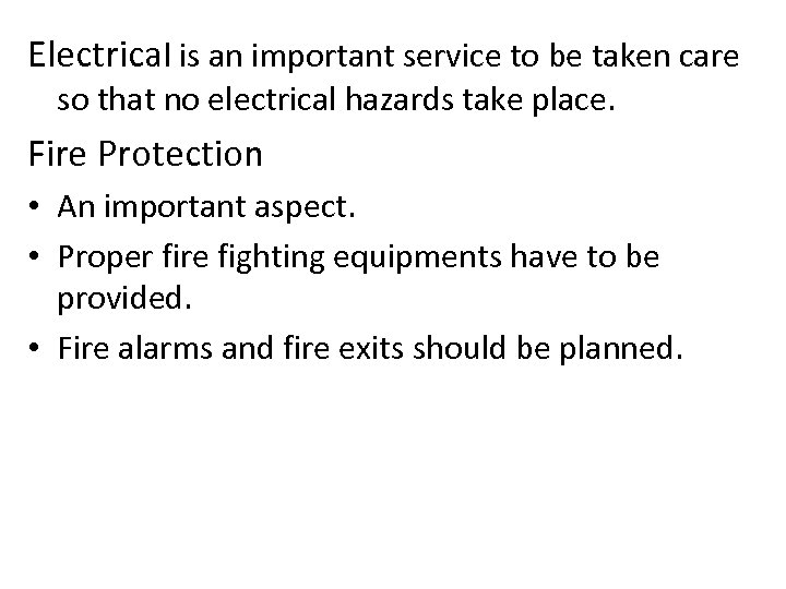 Electrical is an important service to be taken care so that no electrical hazards