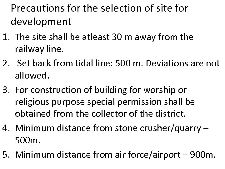 Precautions for the selection of site for development 1. The site shall be atleast