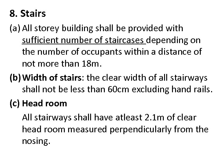 8. Stairs (a) All storey building shall be provided with sufficient number of staircases