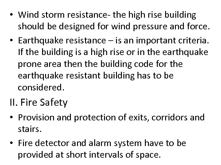  • Wind storm resistance- the high rise building should be designed for wind