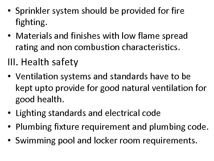  • Sprinkler system should be provided for fire fighting. • Materials and finishes