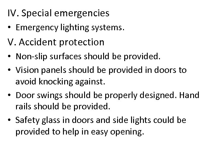 IV. Special emergencies • Emergency lighting systems. V. Accident protection • Non-slip surfaces should