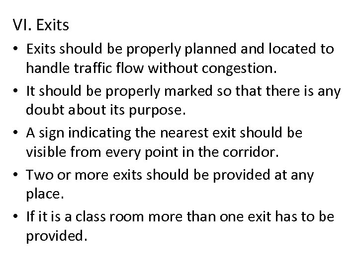 VI. Exits • Exits should be properly planned and located to handle traffic flow