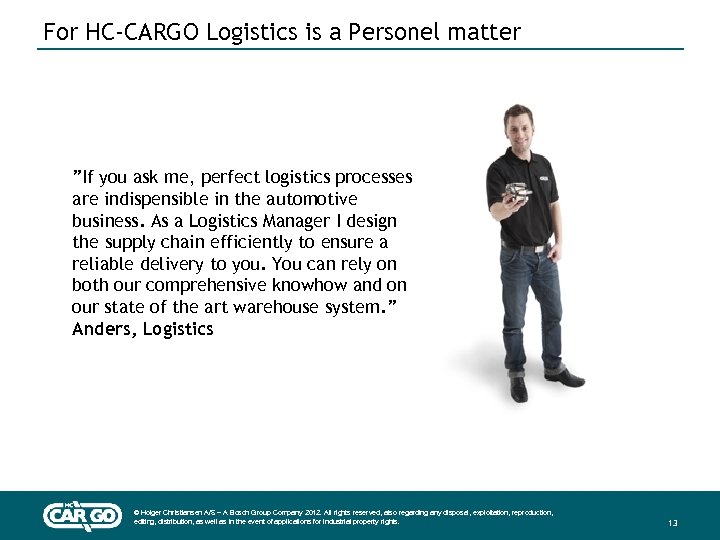 For HC-CARGO Logistics is a Personel matter ”If you ask me, perfect logistics processes
