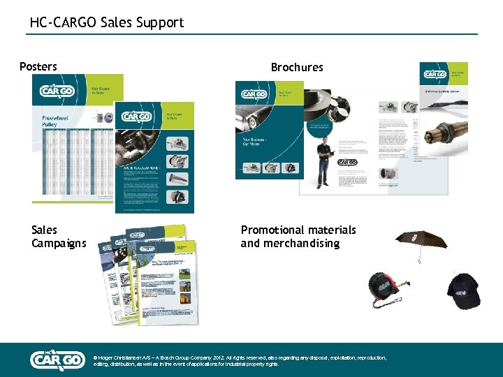  HC-CARGO Sales Support Posters Sales Campaigns Brochures Promotional materials and merchandising © Holger