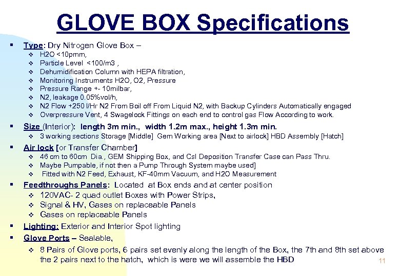 GLOVE BOX Specifications § Type: Dry Nitrogen Glove Box – v v v v