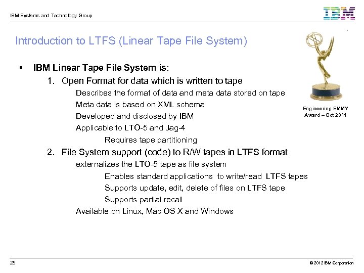 IBM Systems and Technology Group Introduction to LTFS (Linear Tape File System) IBM Linear