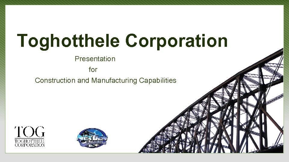 Toghotthele Corporation Presentation for Construction and Manufacturing Capabilities 