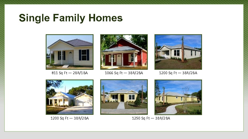 Single Family Homes 811 Sq Ft — 2 BR/1 BA 1200 Sq Ft —